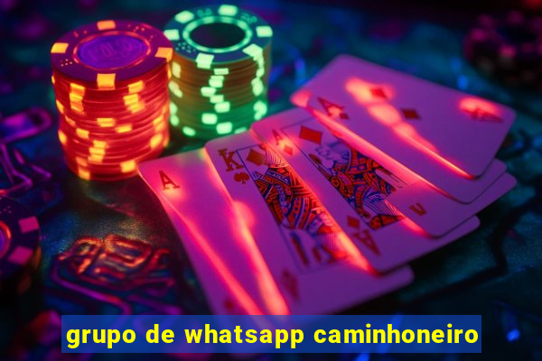 grupo de whatsapp caminhoneiro